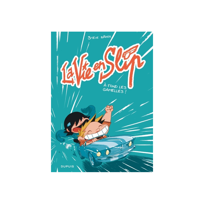 La vie en slip - Tome 3 - À fond les gamelles !