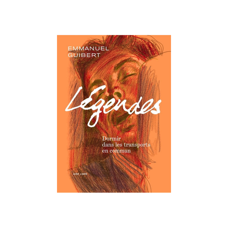 Légendes - Tome 2 - Dormir dans les transports en commun
