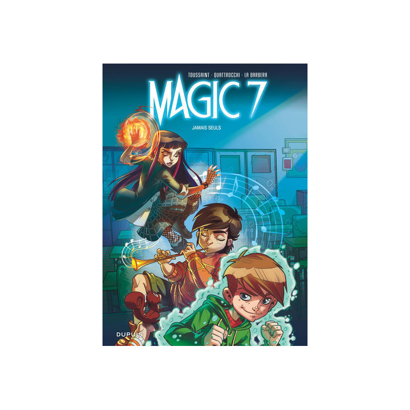 Magic 7 - Tome 1 - Jamais seuls (Opé été 2018)