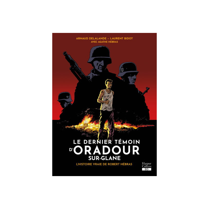 Le dernier témoin d'Oradour-sur-Glane