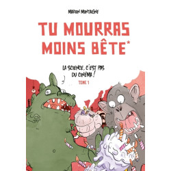 Tu mourras moins bête -...