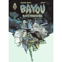 Bayou Bastardise - Tome 3 -...