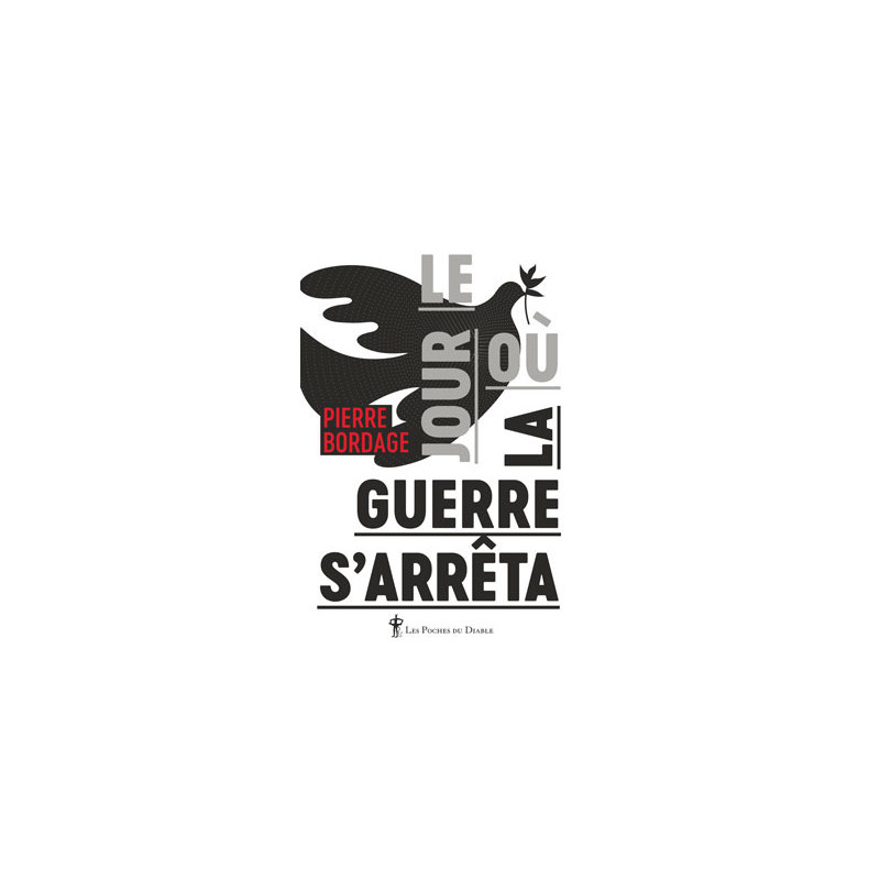 Le jour où la guerre s'arrêta