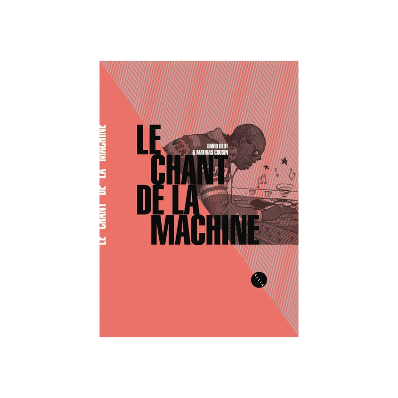 LE CHANT DE LA MACHINE