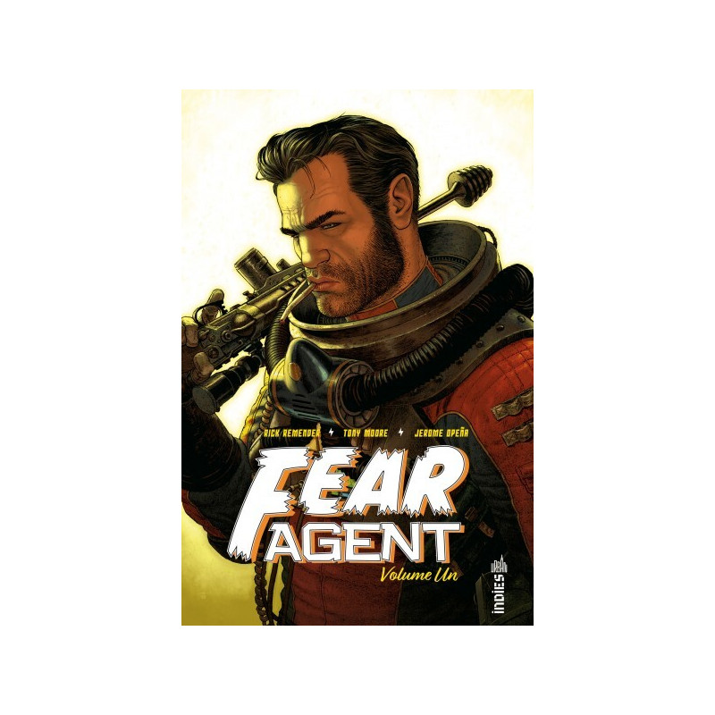 Fear agent Intégrale tome 1