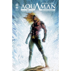Arthur Curry : Aquaman -...