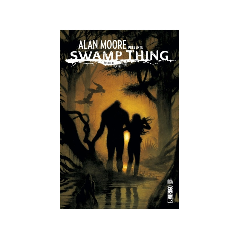 ALAN MOORE PRESENTE SWAMP THING - Tome 3