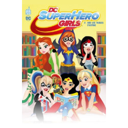 DC SUPER HERO GIRLS - Tome 2