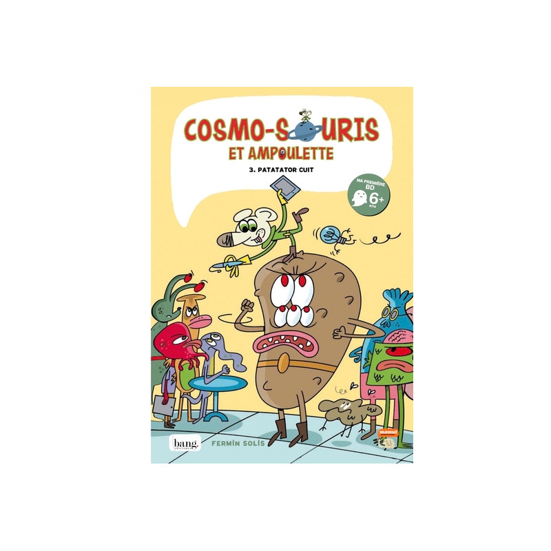 Cosmo-souris et ampoulette tome 3, Patatator cuit