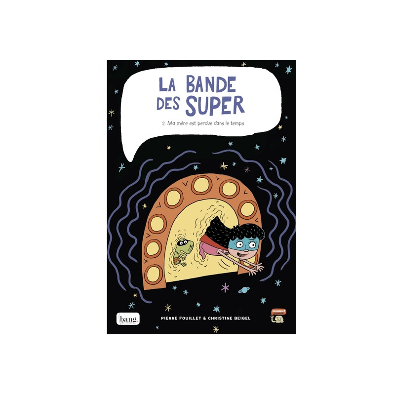 La bande des super tome 2 - Ma mère est perdue dans le temps