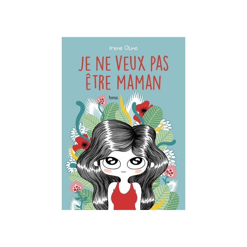 Je ne veux pas être maman
