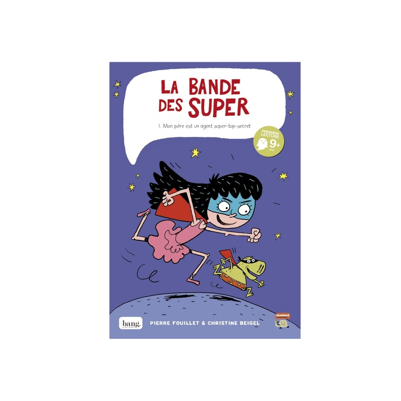 La bande des super tome 1 - Mon père est un agent super-top-