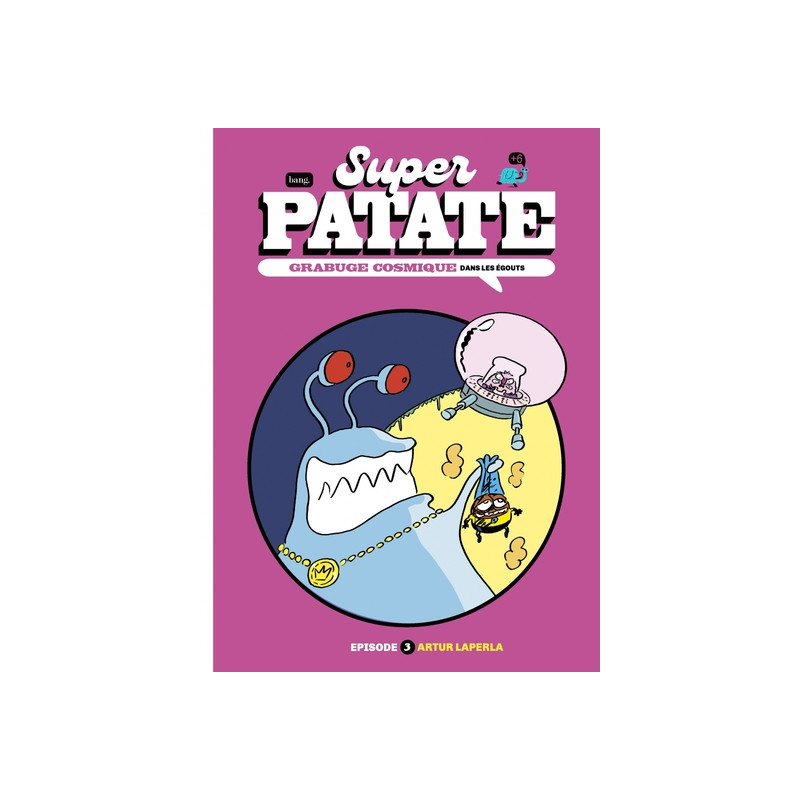 Superpatate 13 - Grabuge cosmique -Épisode 3-Dans les égouts