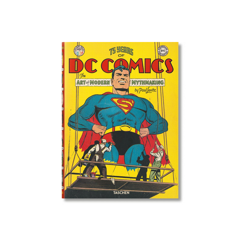 75 Years of DC Comics. The Art of Modern Mythmaking