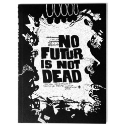 NO FUTUR IS NOT DEAD