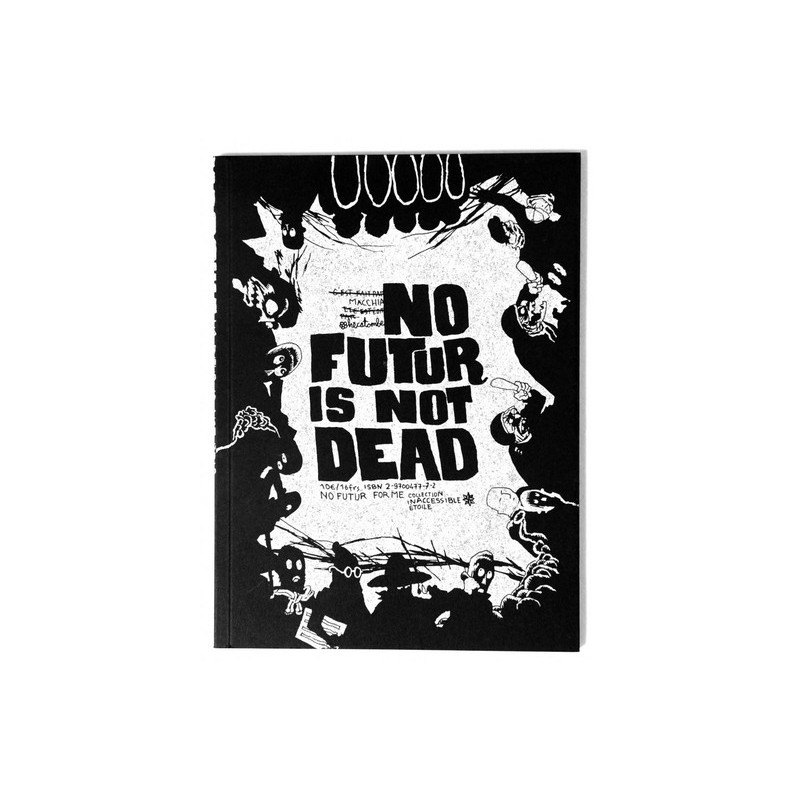 NO FUTUR IS NOT DEAD