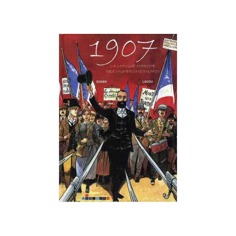 1907, la longue marche des vignerons du Midi
