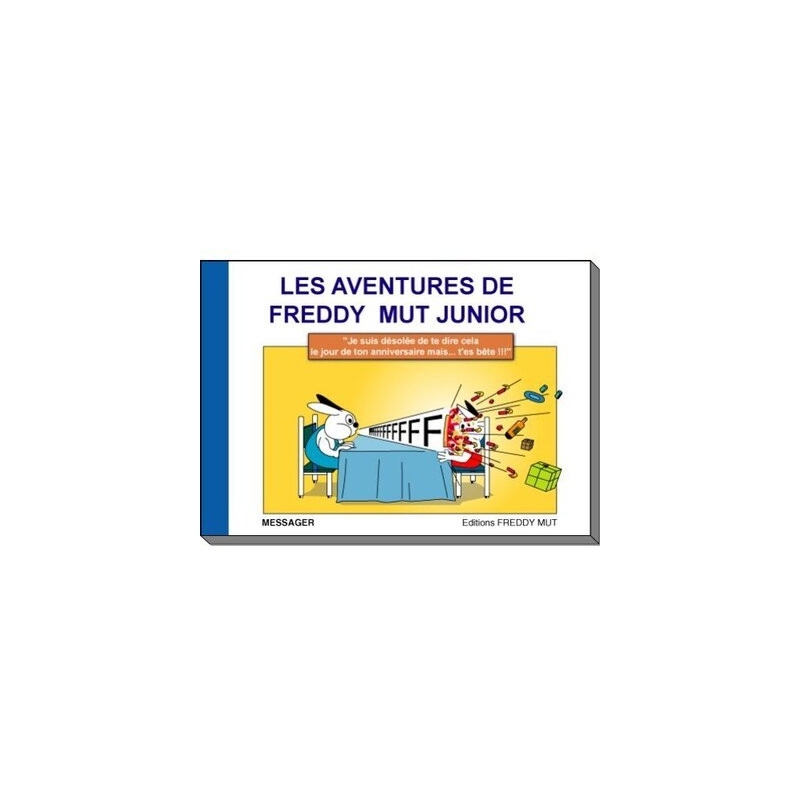 Je suis désolée de te dire cela le jour de ton anniversaire, mais t'es bête !
