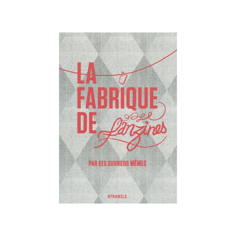 La Fabrique de Fanzines par ses Ouvriers Memes