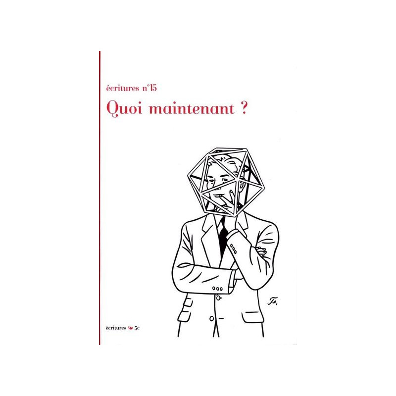 Écritures N°15, Quoi maintenant ?