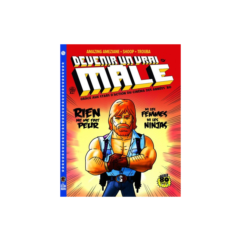 DEVENIR UN VRAI MALE GRACE AUX STARS D'ACTION DU CINEMA DES ANNEES 80