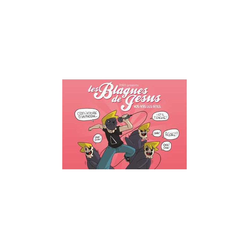 Les blagues de Jésus T03 Nos amies les bites