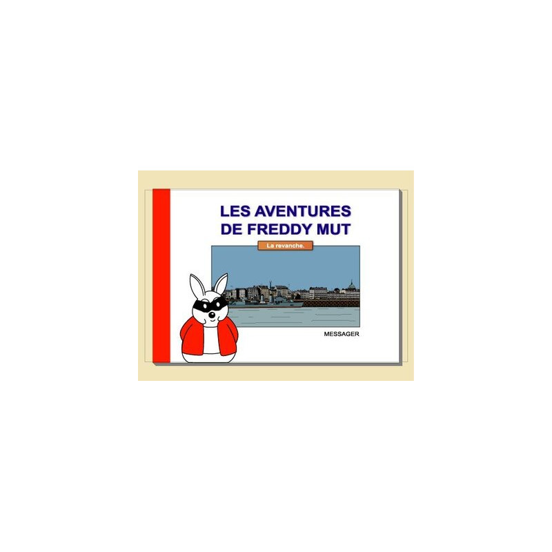 Les Aventures de Freddy MUT - Tome III -  La revanche