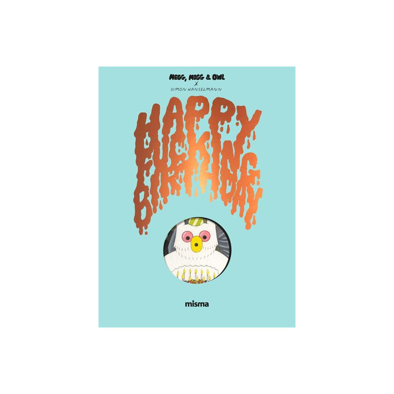 Megg, Mogg and Owl - Happy Fucking Birthday