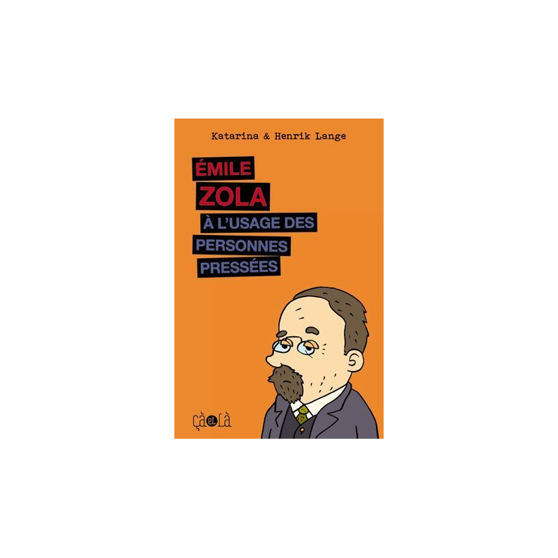 Emile Zola à l'usage des personnes pressées