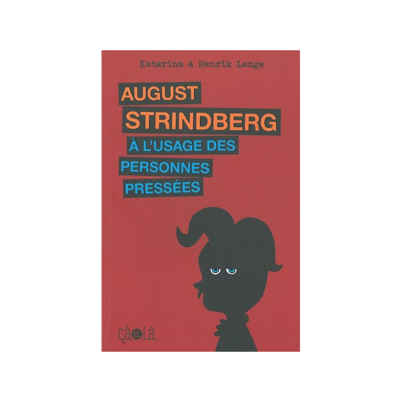 August Strindberg à l'usage des personnes pressées