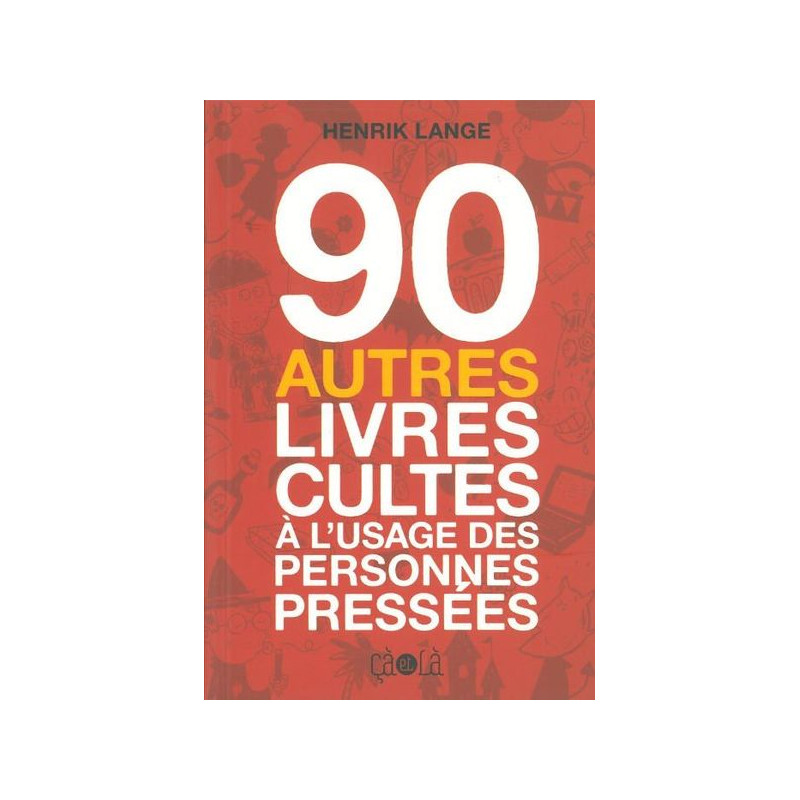 90 autres livres cultes à l'usage des personnes pressées