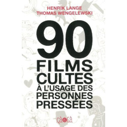 90 films cultes à l'usage...