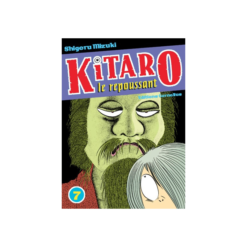 Kitaro le repoussant tome 7