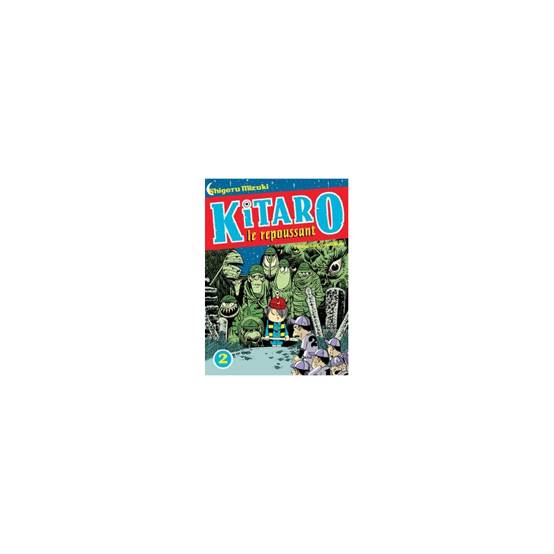 Kitaro le repoussant tome 2