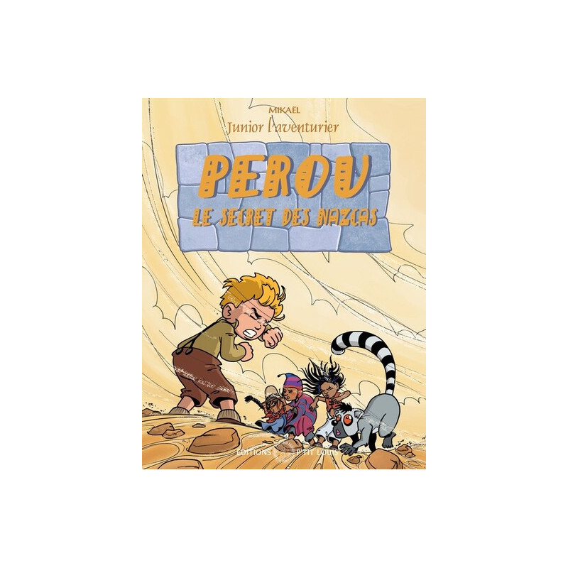 JUNIOR L'AVENTURIER T.4 - PEROU - LE SECRET DES NAZCAS