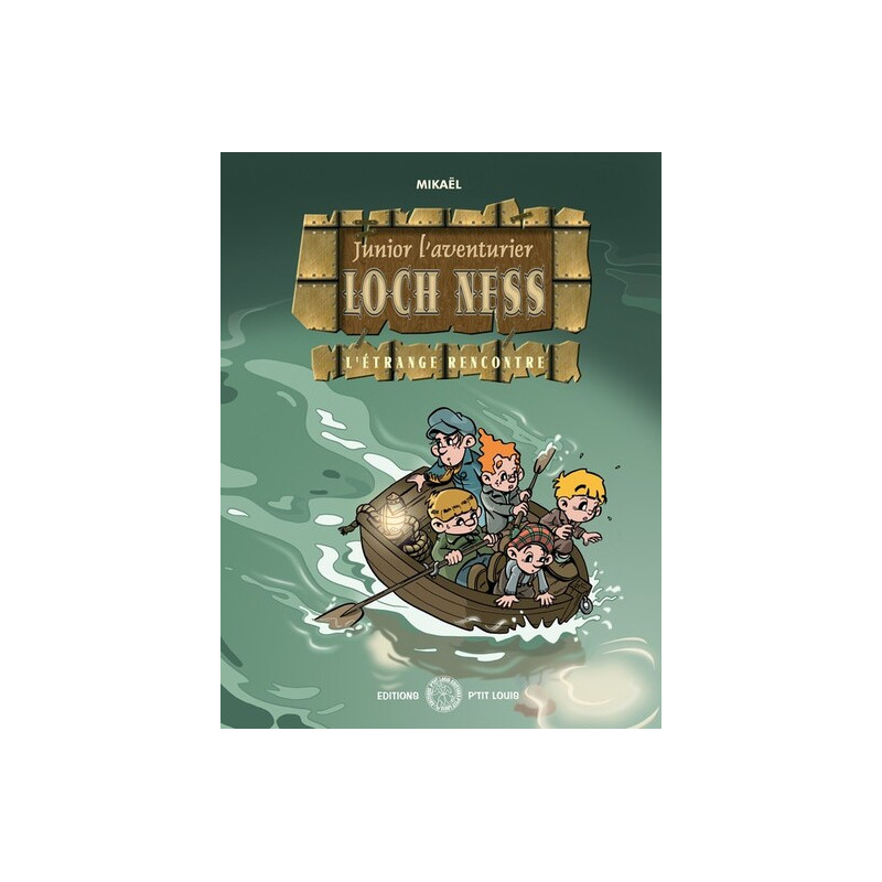 JUNIOR L'AVENTURIER T.2 - LOCH NESS - L'ETRANGE RENCONTRE