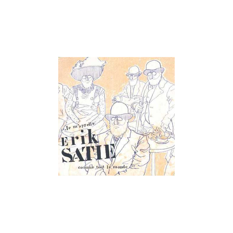 Je m'appelle Erik Satie comme tout le monde