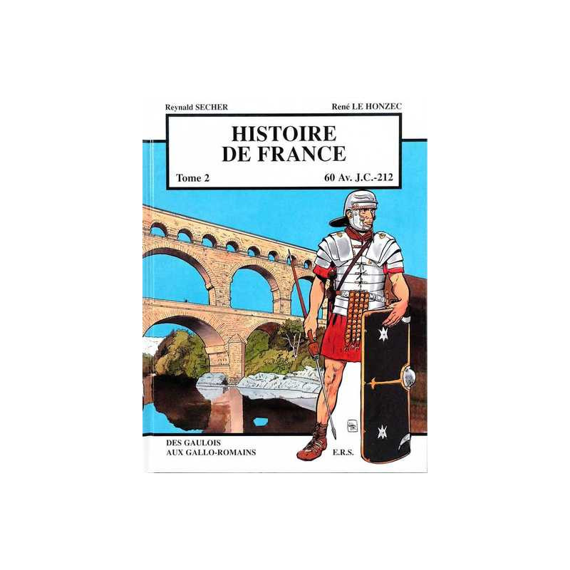 Histoire de France Tome 2 - Des Gaulois aux Gallo-Romains