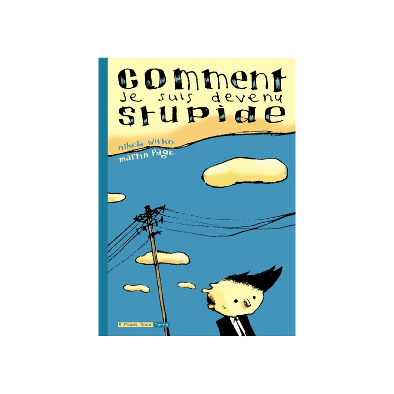 Comment je suis devenu stupide