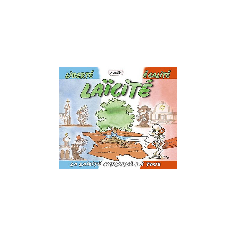 Liberté, égalité, laïcité - la laïcité expliquée à tous