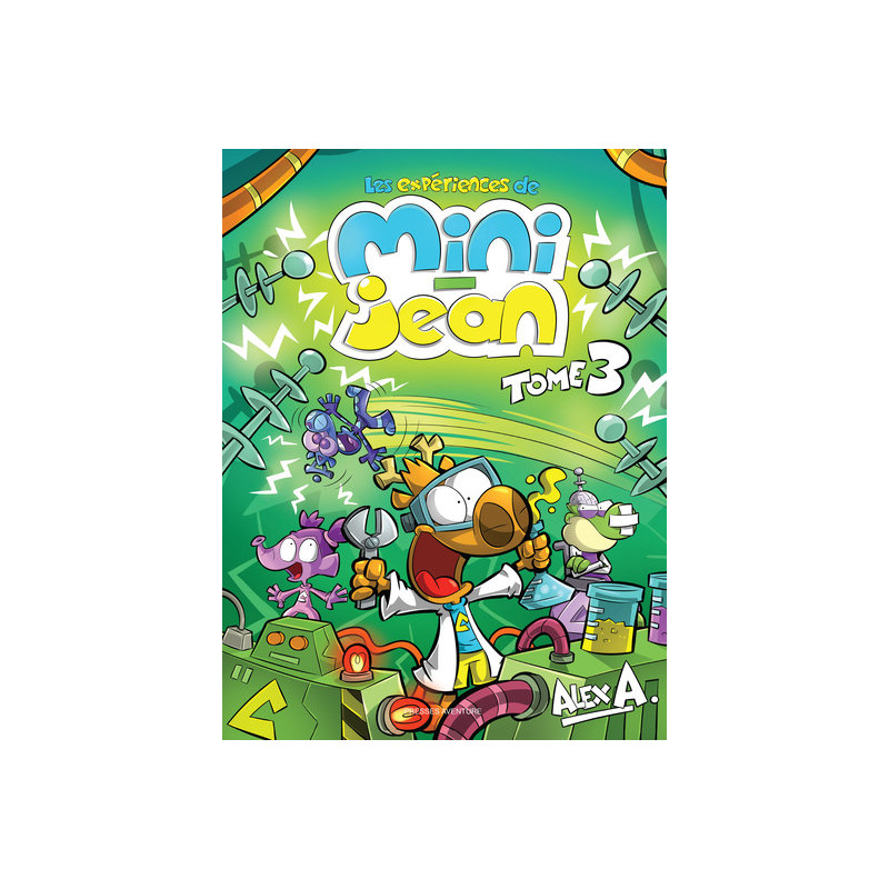 Les expériences de Mini-Jean - Tome 3