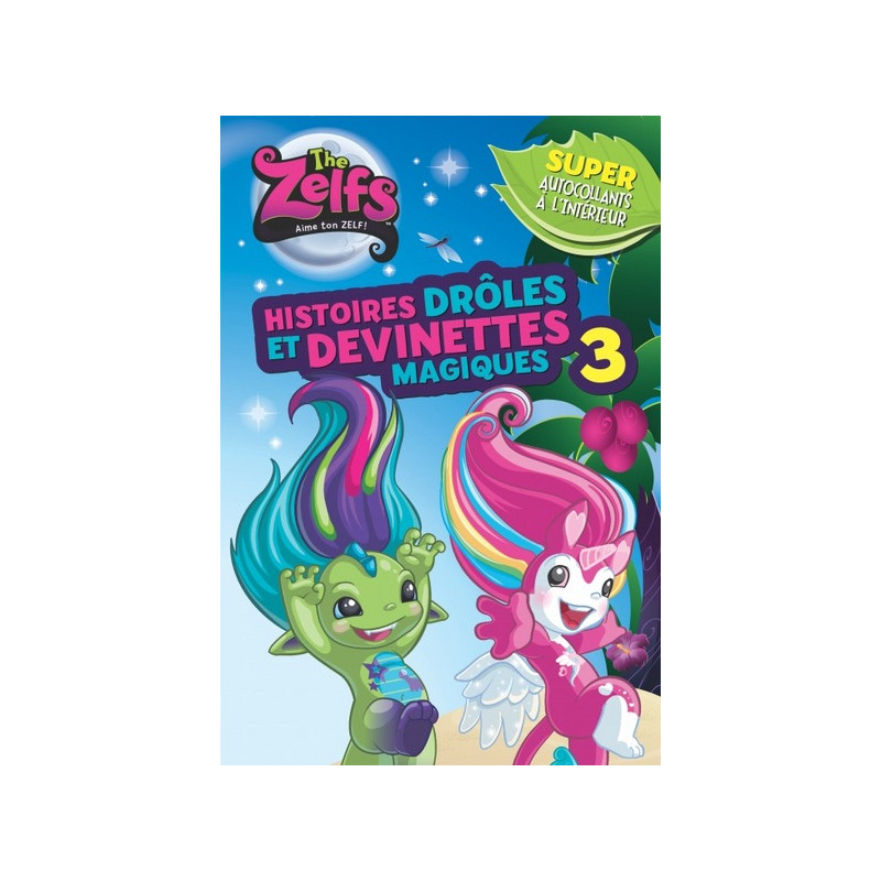 ZELFS : HISTOIRES DROLES ET DEVINETTES MAGIQUES 3
