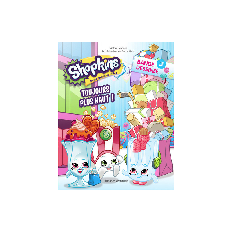 SHOPKINS BD 3-TOUJOURS PLUS HAUT !