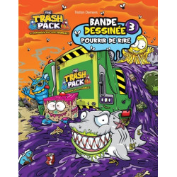 THE TRASH PACK T3 - POURRIR...