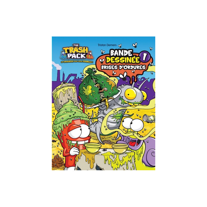 THE TRASH PACK T1-BRISES D'ORDURES