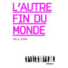 L' Autre Fin du Monde - Nouvelle Edtion
