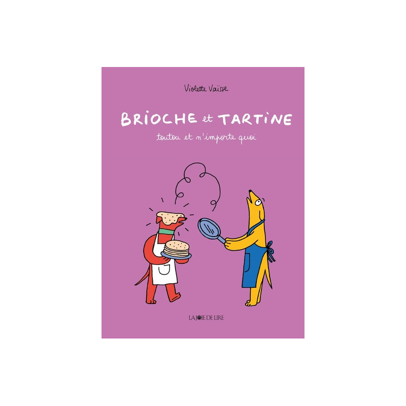 Brioche et Tartine - Toutou et n'importe quoi