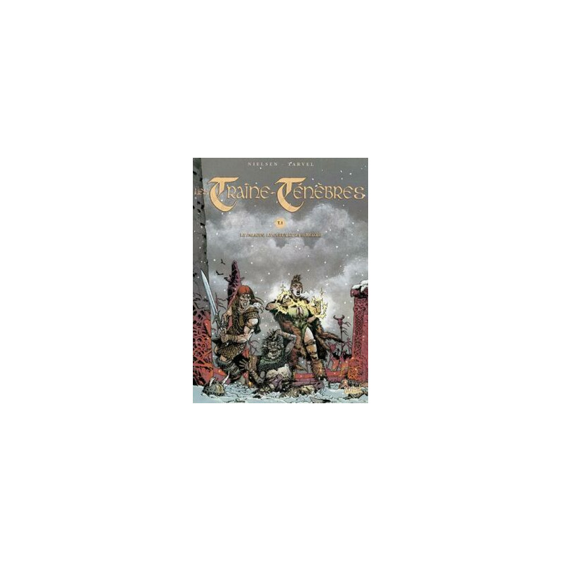 Les Traîne-ténèbres T01 - Le Paladin, le Gueux et la Sorcière