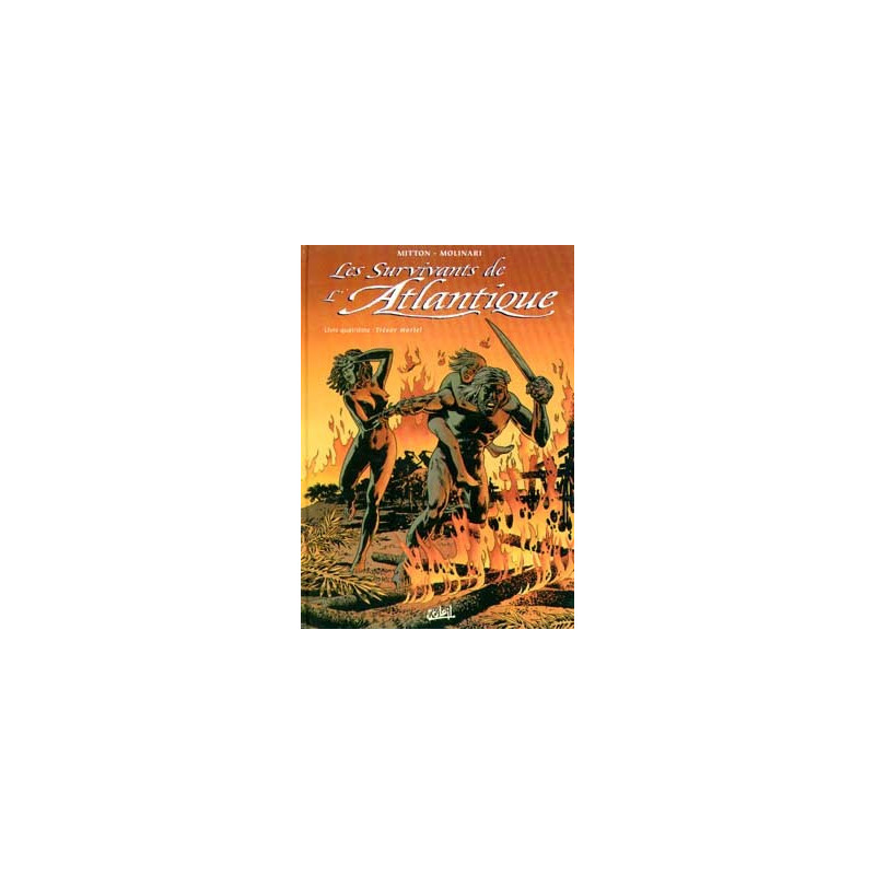 Les Survivants de l'Atlantique T04 - Trésor mortel