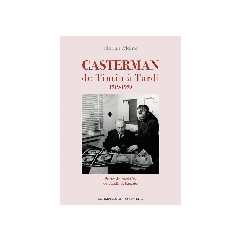 Casterman - De Tintin à Tardi 1919-1999